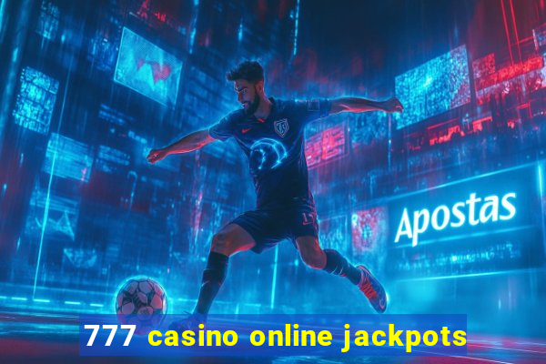 777 casino online jackpots