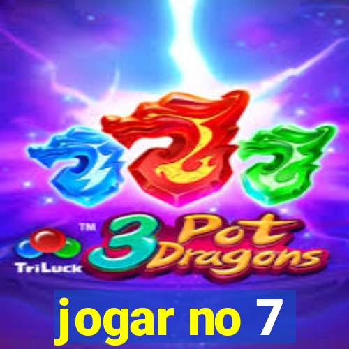 jogar no 7