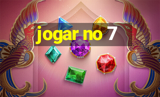 jogar no 7