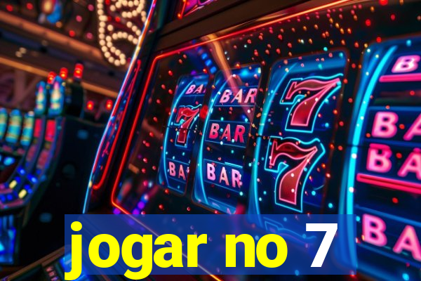 jogar no 7