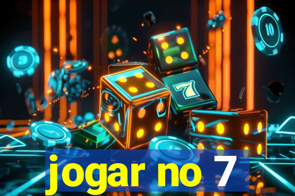 jogar no 7