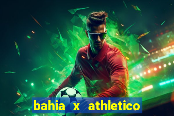 bahia x athletico pr ao vivo