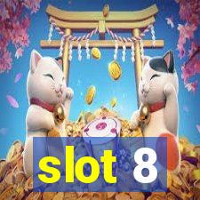 slot 8