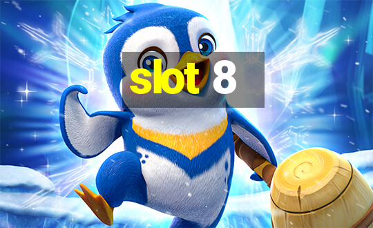 slot 8