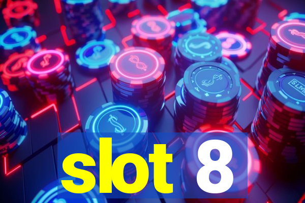 slot 8