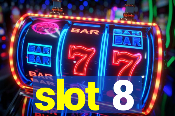 slot 8