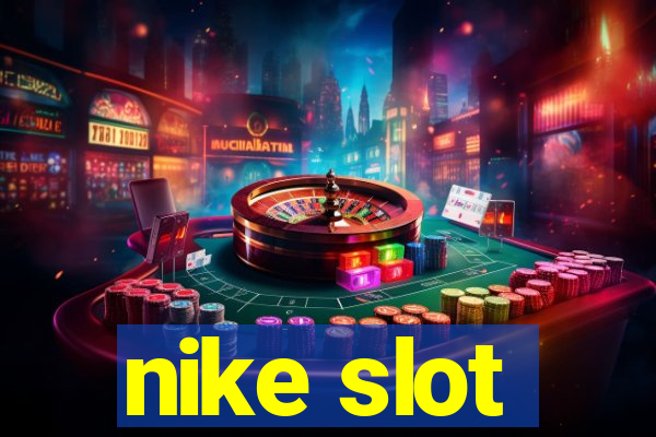 nike slot