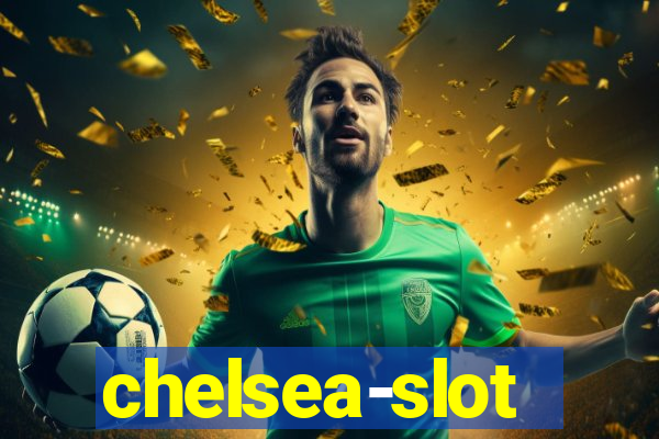 chelsea-slot