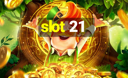 slot 21