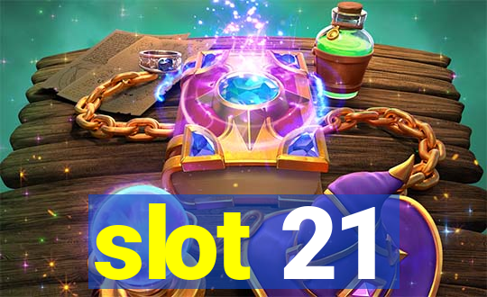 slot 21