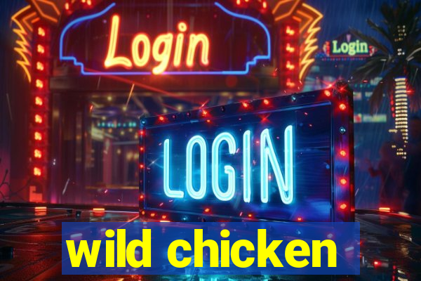 wild chicken