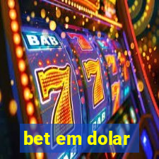 bet em dolar