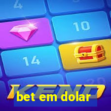 bet em dolar