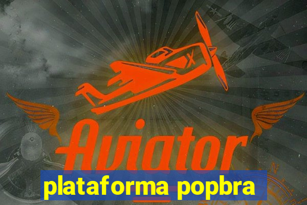 plataforma popbra