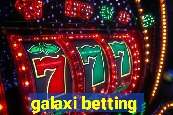 galaxi betting