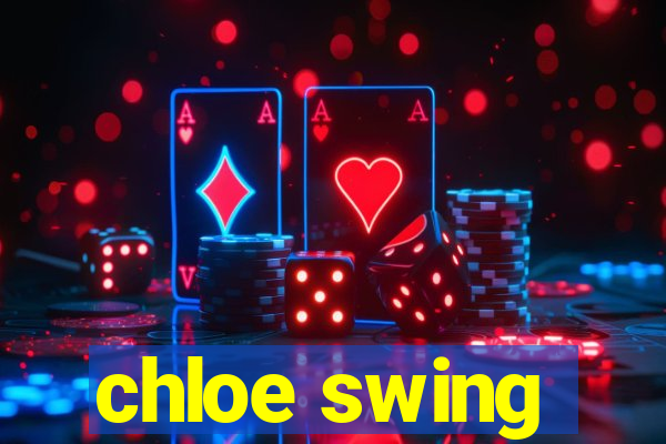 chloe swing