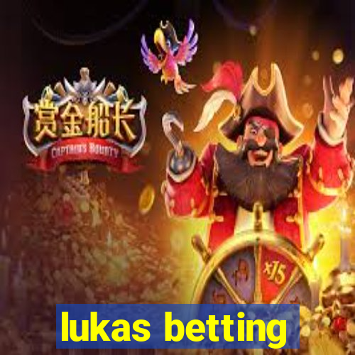 lukas betting