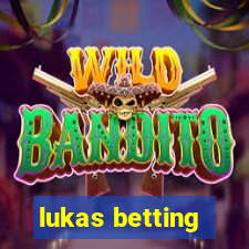 lukas betting