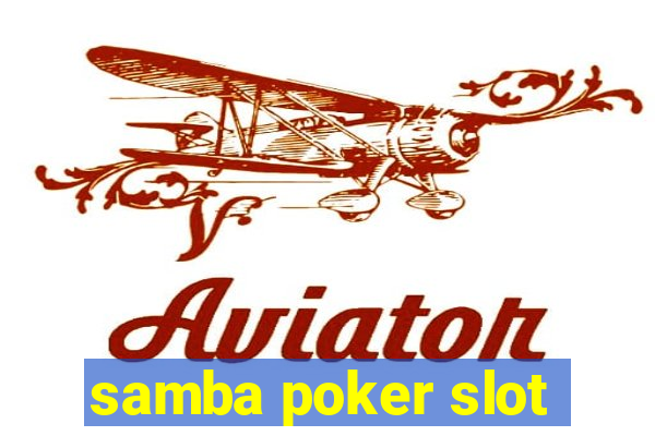 samba poker slot