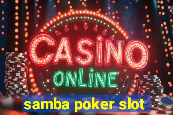 samba poker slot