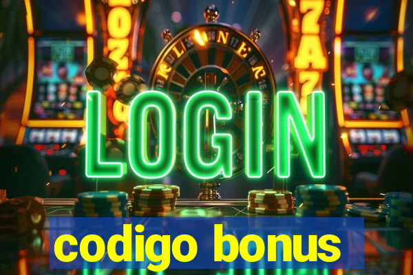 codigo bonus