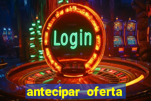 antecipar oferta tim beta