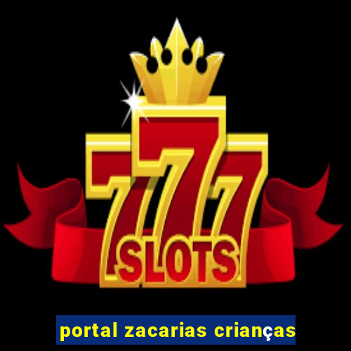 portal zacarias crianças