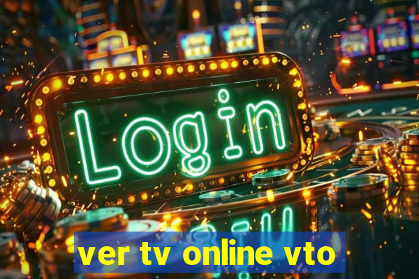 ver tv online vto