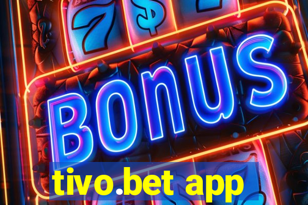 tivo.bet app