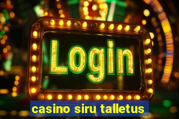 casino siru talletus