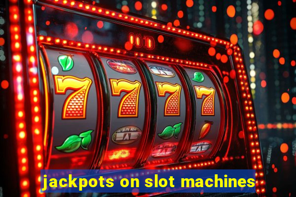 jackpots on slot machines