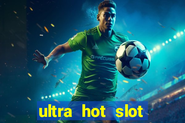 ultra hot slot free play