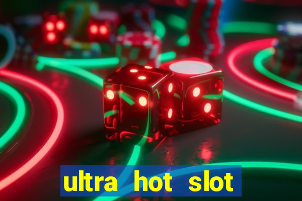 ultra hot slot free play