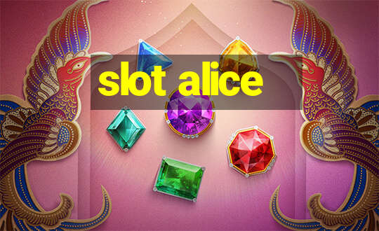 slot alice