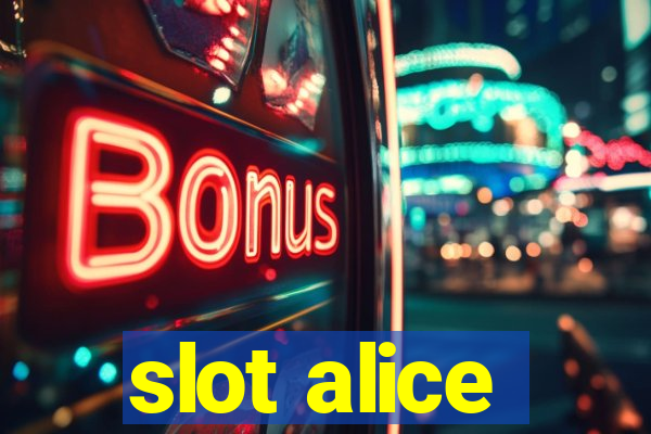 slot alice