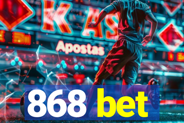 868 bet