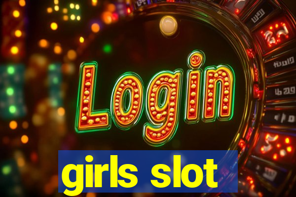 girls slot