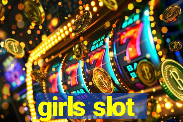 girls slot