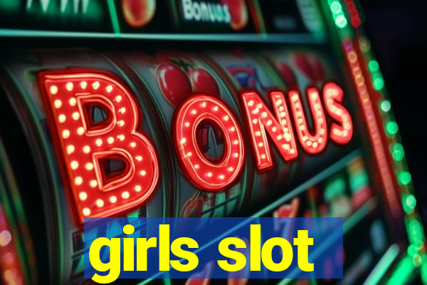 girls slot