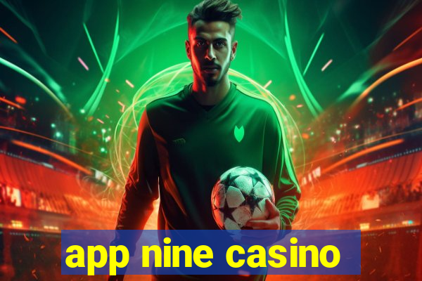 app nine casino