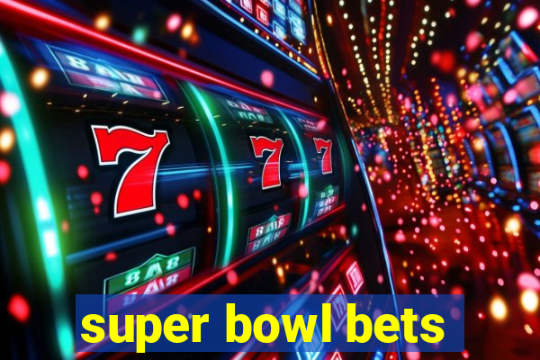 super bowl bets