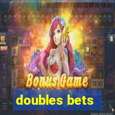 doubles bets