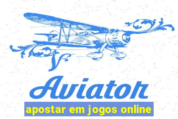 apostar em jogos online