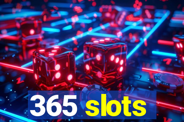 365 slots