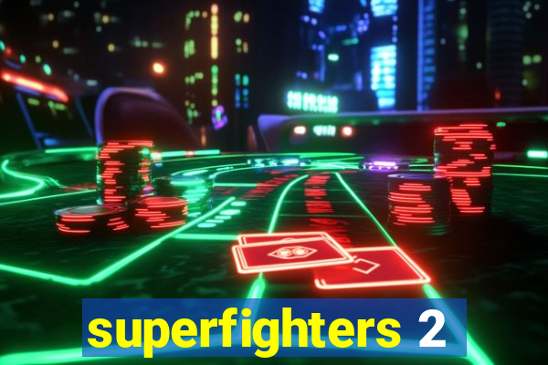 superfighters 2