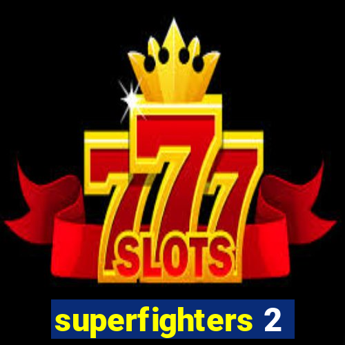 superfighters 2