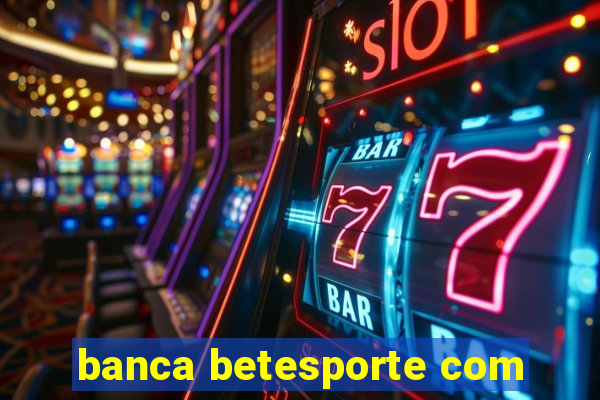 banca betesporte com