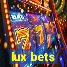 lux bets