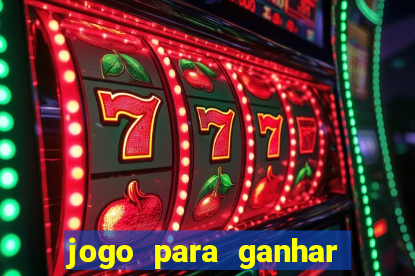 jogo para ganhar dinheiro fácil