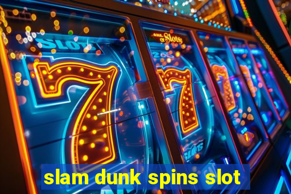 slam dunk spins slot